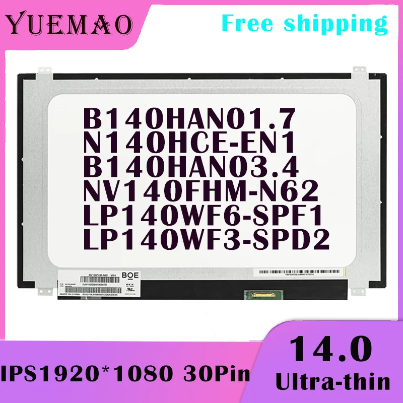 14'' Laptop LCD Screen LP140WF3-SPD2 B140HAN01.7 B140HAN01.4 B140HAN03.4 NV140FHM-N62 LP140WF6-SPF1 IPS 1920*1080 30Pin Display