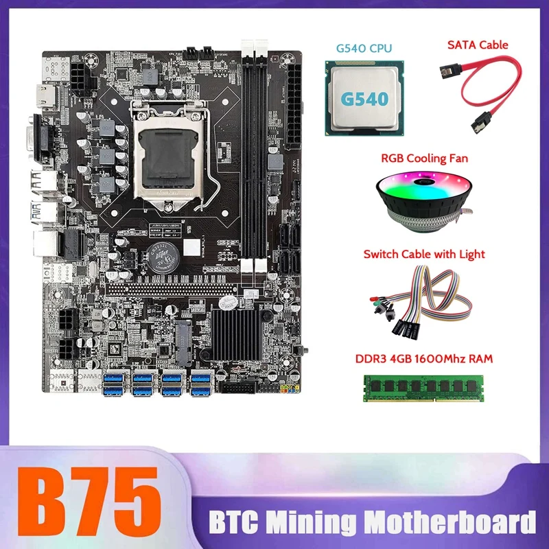 B75 BTC Miner Motherboard 8XUSB+G540 CPU+DDR3 4G 1600Mhz RAM+SATA Cable +Switch Cable With Light+RGB Cooling Fan