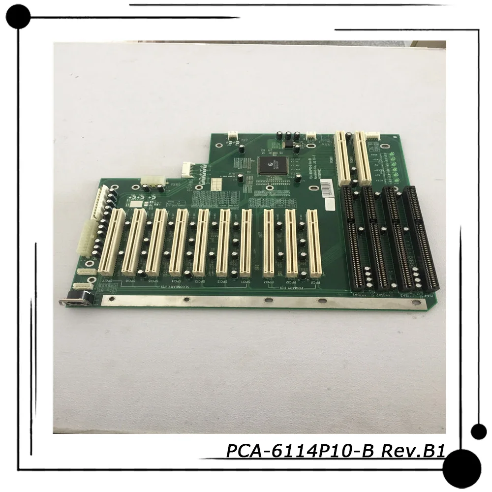 

PCA-6114P10-B PCA-6114P10-B Rev.B1 For Advantech Industrial Computer Backplane Baseboard High Quality Fully Tested Fast Ship