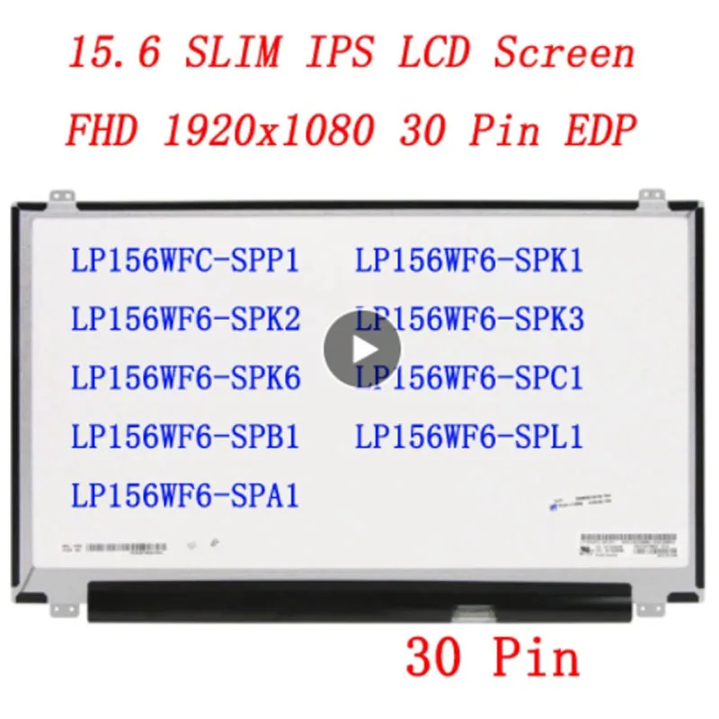 15.6 slim 30 Pin Screen IPS Panel For LP156WF4 LP156WF6 SPP1 SPK1 SPK2 SPK3 SPK6 SPC1 SPB1 SPL1 SPA1 B156HAN01.2 Laptop Screen