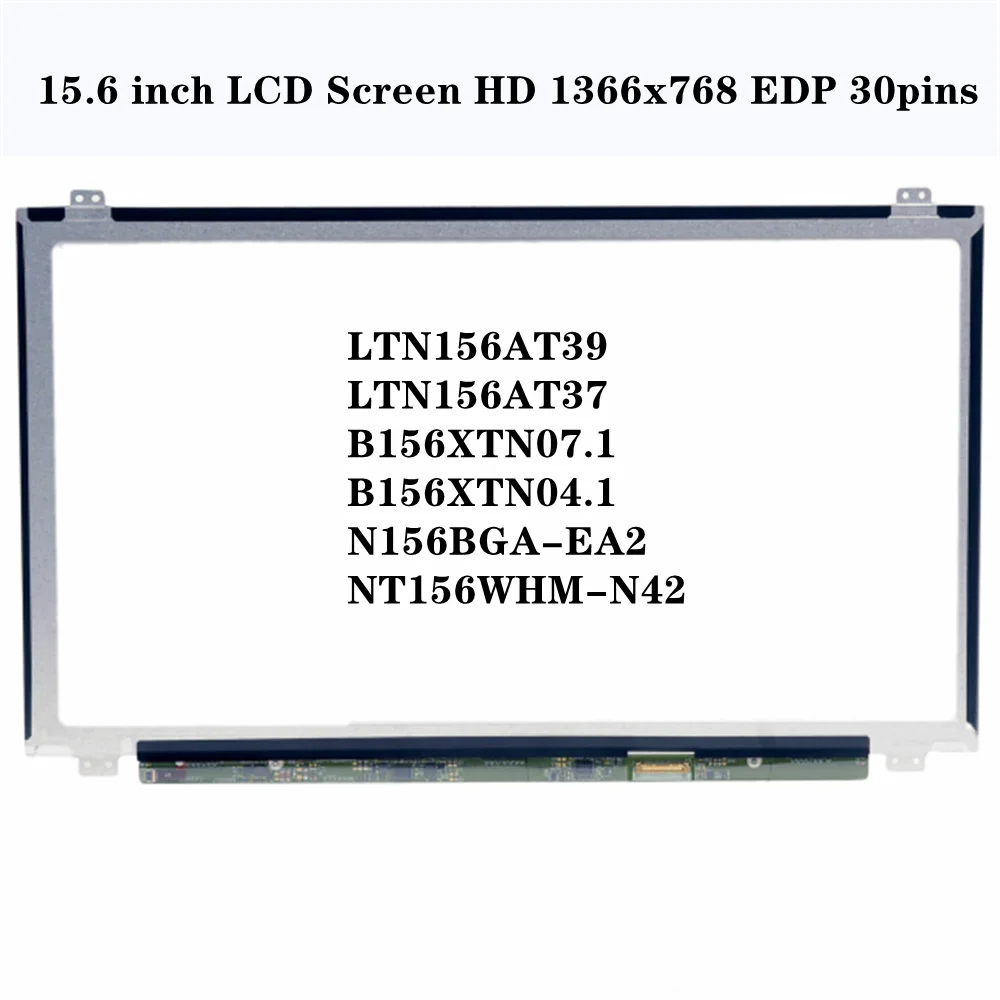 15.6 Inch Slim LCD Screen Panel LTN156AT39 NT156WHM-N42 N156BGA-EA2 B156XTN07.1 B156XTN04.1 HD 1366x768 EDP 30Pins