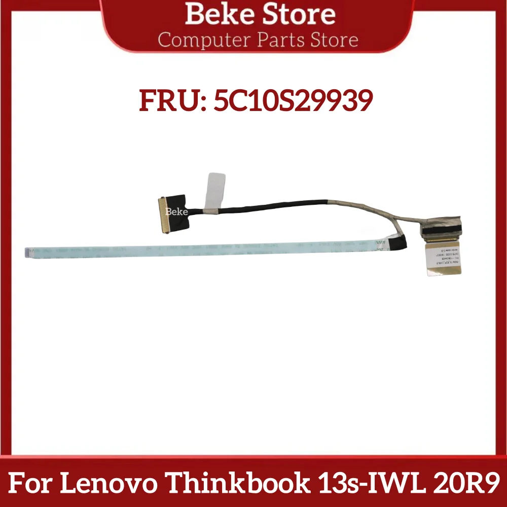 Beke 5C10S29939 1109-04426 Новый ЖК-кабель Lvds проводной экран для Lenovo Thinkbook 13s-IWL 20R9 13s-IML 20RR Быстрая доставка