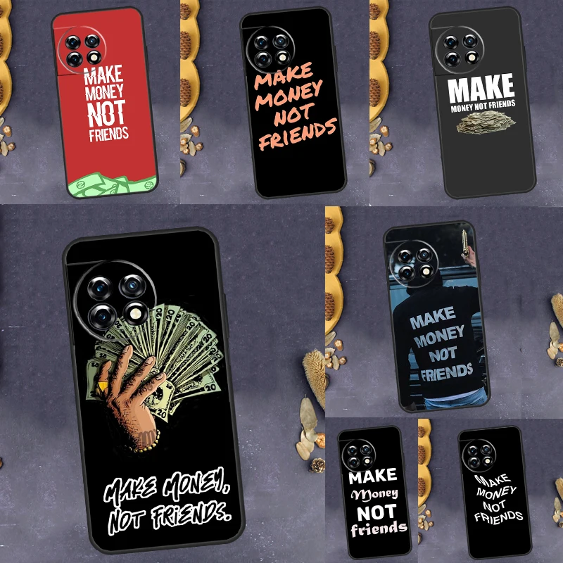 Чехол с надписью «MAKE MONEY NOT FRIENDS» для Oneplus 11 8 9 10 Pro 9RT 10T 8T Ace Oneplus Nord 2 2T N10 N20 CE 3 Lite