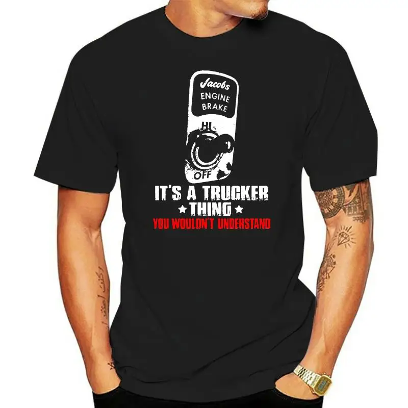 

Men T Shirt Jacobs Engine Brake Hi Off It's A Trucker Thing You Wouldn't Understand Women t-shirt