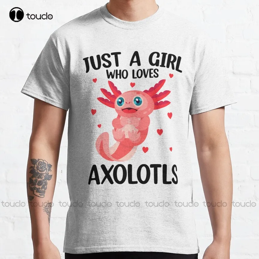 

Axolotl Just A Girl Who Loves Axolotls Classic T-Shirt T Shirts For Men Fashion Creative Leisure Funny Harajuku T Shirt Xs-5Xl