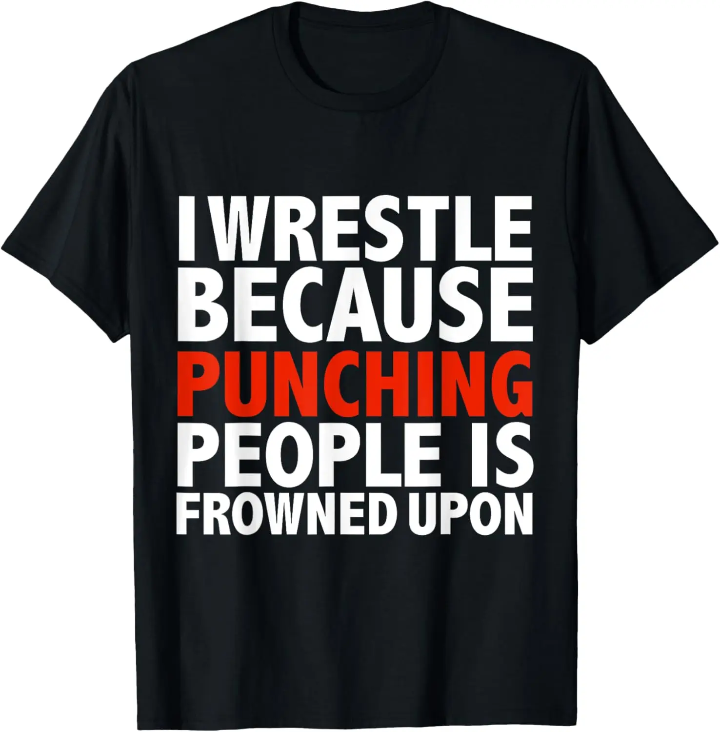 Я борьба потому что перфорация людей заморожен на борьбе Футболка
