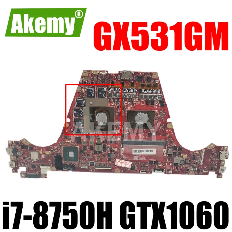 

GX531GM Laptop motherboard For ASUS ROG Zephyrus GX531GM GX531G original mainboard 8G-RAM i7-8750H GTX1060-V6G