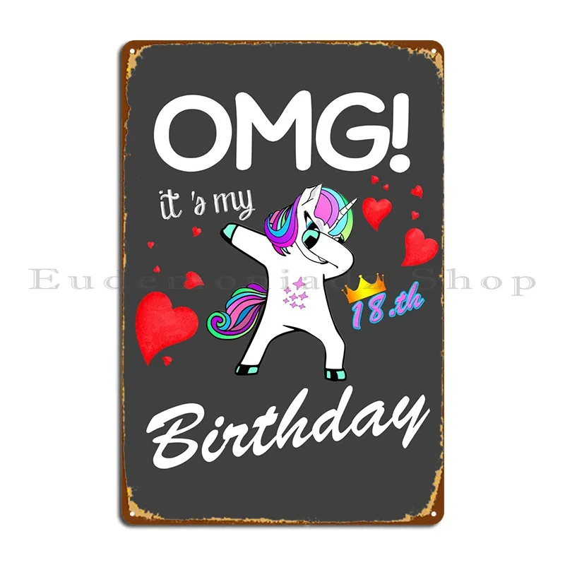 Omg Its My 18th Единорог металлический знак клуб гараж Клуб Настенный декор персонаж