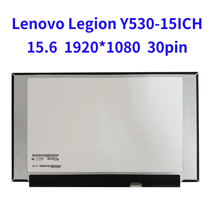 

15.6" Laptop Matrix For Lenovo Legion Y530-15ICH 81FV Screen LCD Screen IPS 1920X1080 FHD 30 Pins Matte Panel 81FV0066KR