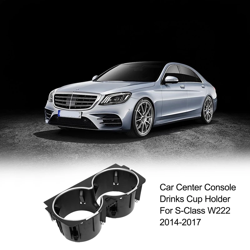 

Car Center Console Insert Drinks Cup Holder For Mercedes Benz S Class W222 2014-2017 A2226830075