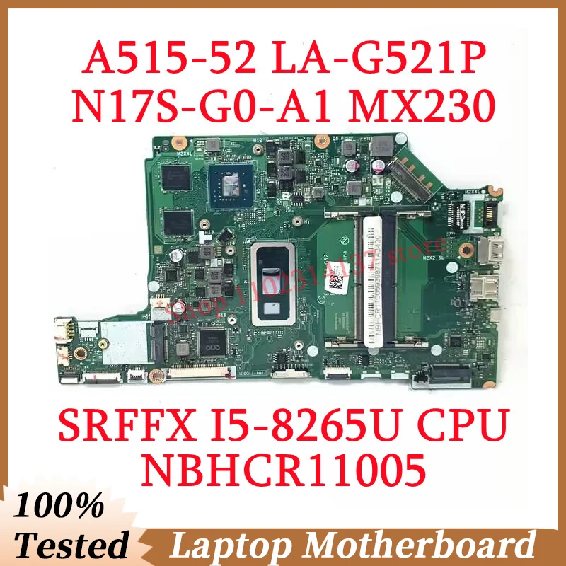 

Материнская плата для ноутбука Acer Aspire A515-52 5AW A515-52G W/ SRFFX I5-8265U CPU NBHCR11005, модель MX230 100% протестирована