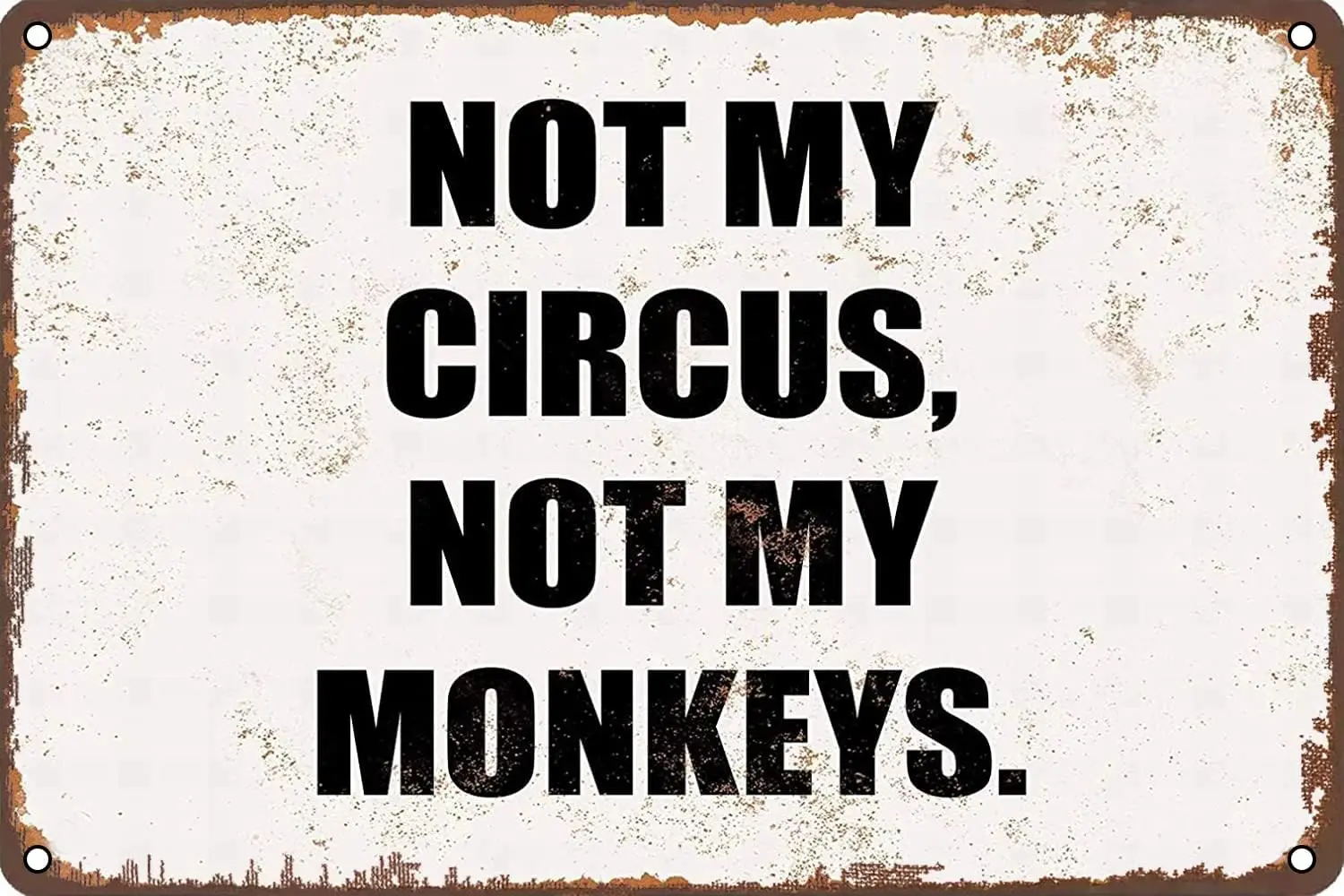 Metl Sgn - NOT My Crcus Monkeys Retro Wll Декор для дома Grden Mn Cve Brs Resturnts Cfes Offce Sre 12 8 NCH Tn