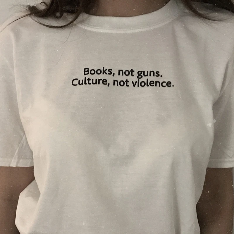 

Books Not Guns Culture Not Violence Trendy Cotton T Shirts for Women O Neck Streetwear 2000s Fashion Tshirt Female Dropshipping