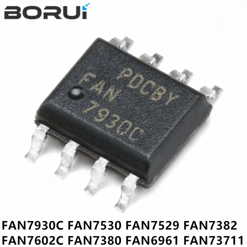 FAN7930C FAN7930 SOP-8 FAN7602C FAN7602 FAN7530 FAN7529 FAN7382 FAN7380 FAN73711 FAN7530MX FAN7529MX FAN6961SZB FAN6961, 10 шт.