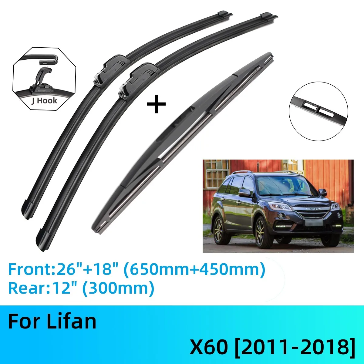 

For Lifan X60 Front Rear Wiper Blades Brushes Cutter Accessories J U Hook 2011-2018 2011 2012 2013 2014 2015 2016 2017 2018