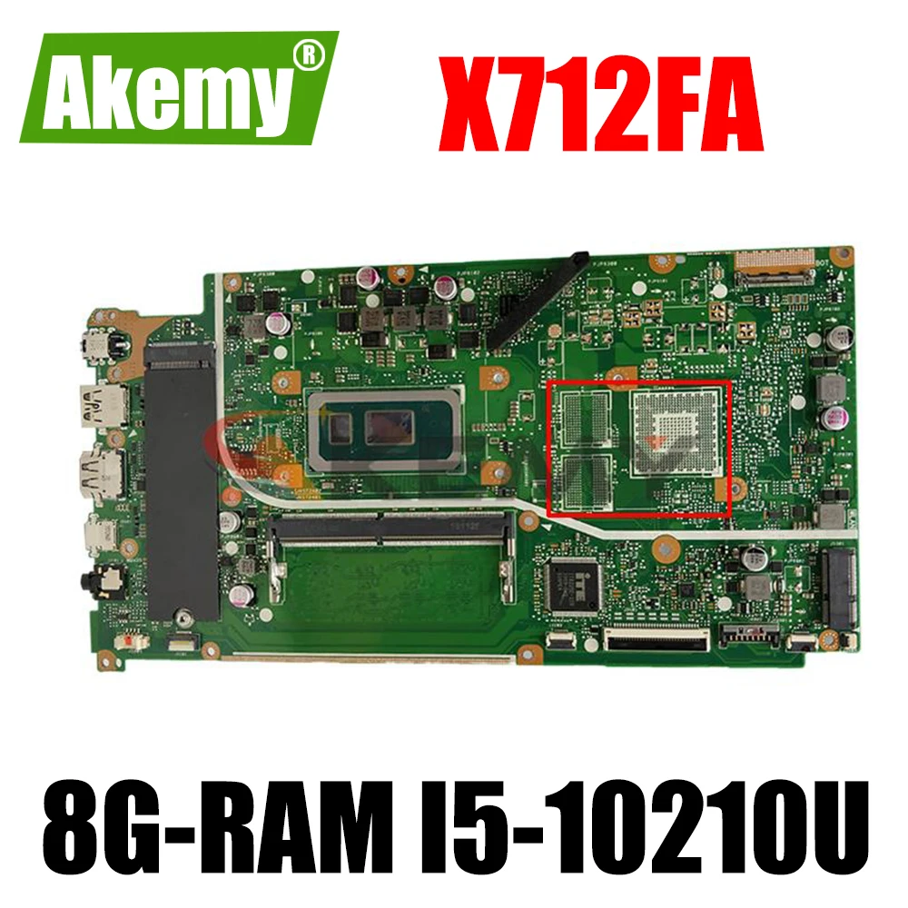 

New! Akemy X712FAC Motherboard For asus VivoBook 17 X712F X712FB X712FF X712FL F712FA X712FAC Laptop Mainboard 8G-RAM I5-10210U