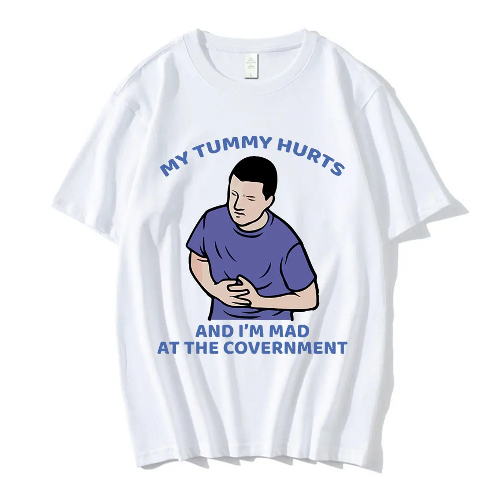 

Funny Letter Print T Shirt My Tummy Hurts and Im Mad 100% Cotton T-shirts Men Women Novelty Casual Oversized T-Shirt Streetwear