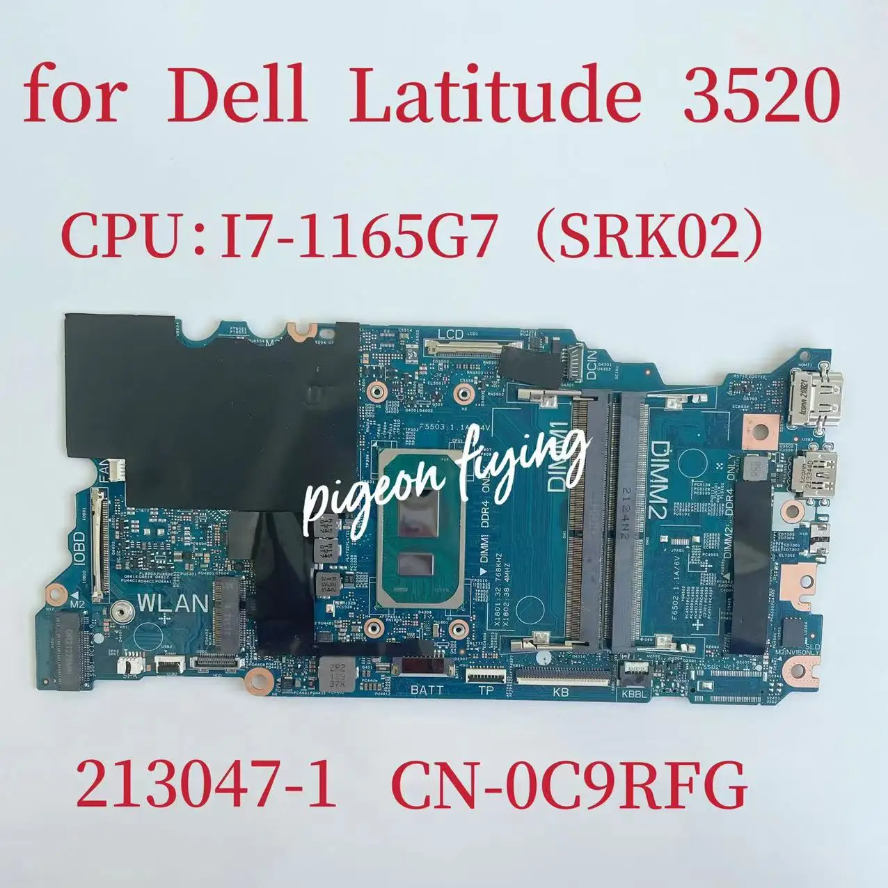 

213047-1 Mainboard For Dell Latitude 3520 Laptop Motherboard CPU: I7-1165G7 SRK02 DDR4 CN-0C9RFG 0C9RFG C9RFG 100% Test OK