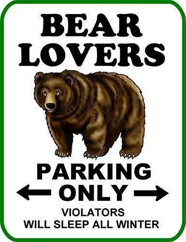 

Metal Sign-Top Shelf Novelties Bear Lovers Parking Only Violators Will Sleep All Winter (v2) Funny Sign SP2563