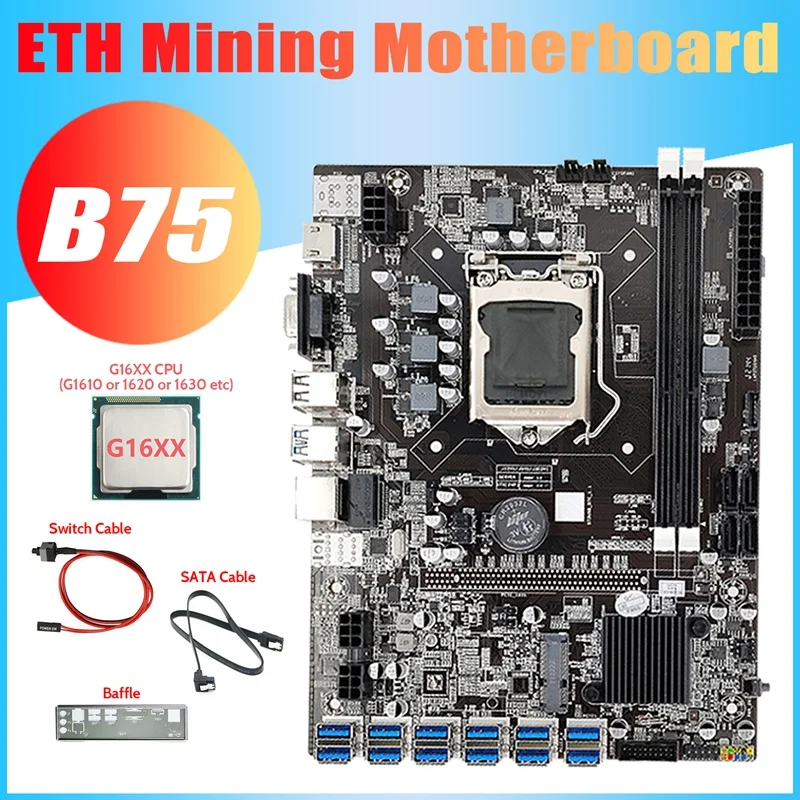 

B75 12USB BTC Mining Motherboard+G16XX CPU+SATA Cable+Switch Cable+Baffle 12XUSB3.0 B75 ETH Miner Motherboard