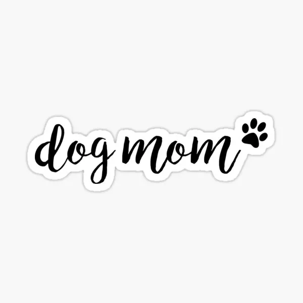 Dog Mom  5PCS Stickers for Home Background Water Bottles Window Bumper Living Room Cute Room Kid Art Luggage Laptop Car Funny