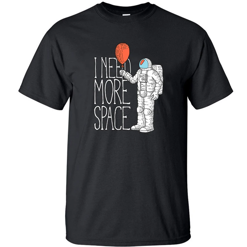 

Astronaut I Need More Space T-shirts T Shirt Shirts Tshirt Men Tee Clothing Streetwear Tshirts Summer Cotton Tops Short Sleeve