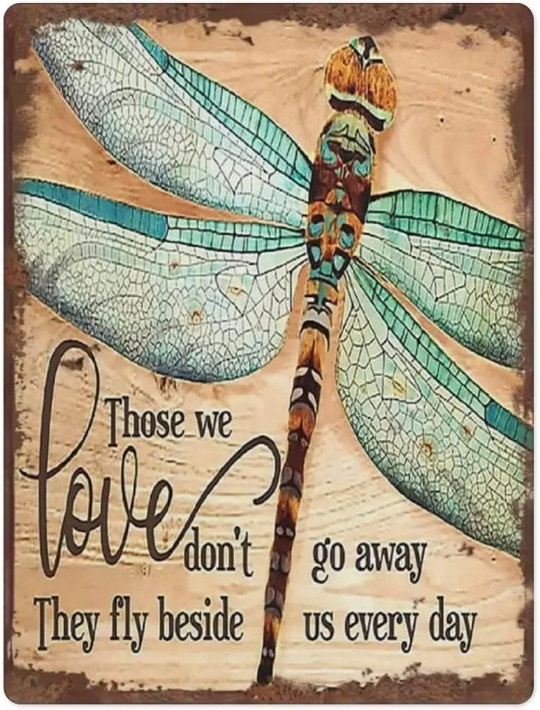 

Dragonfly Gift for Women Those We Love Don't Go Away Hippie Vintage Tin Sign Motivational Quote Metal Tin Sign 8 x12