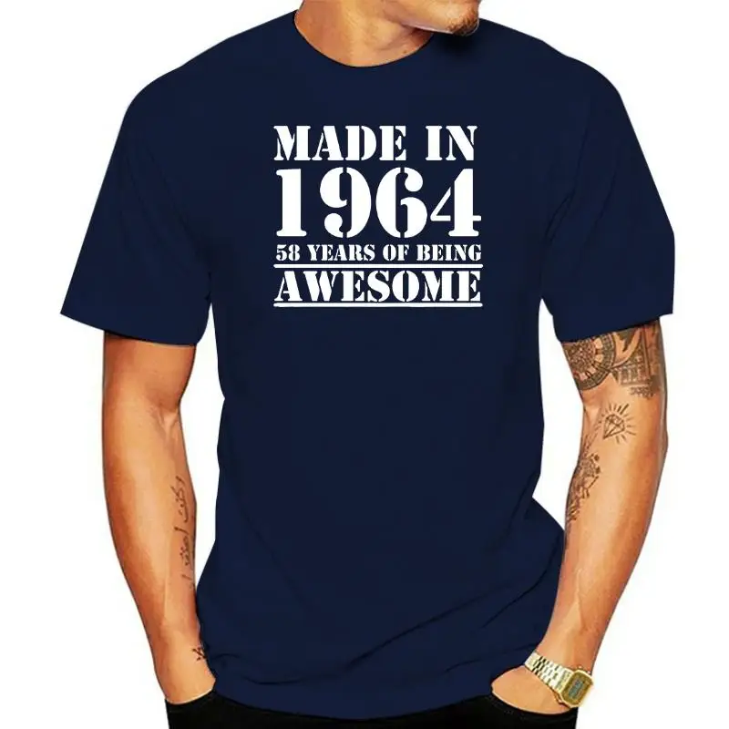 

Funny Made In 1964 58 Years of Being Awesome T-shirt Birthday Print Joke Husband Casual Short Sleeve Cotton T Shirts Men