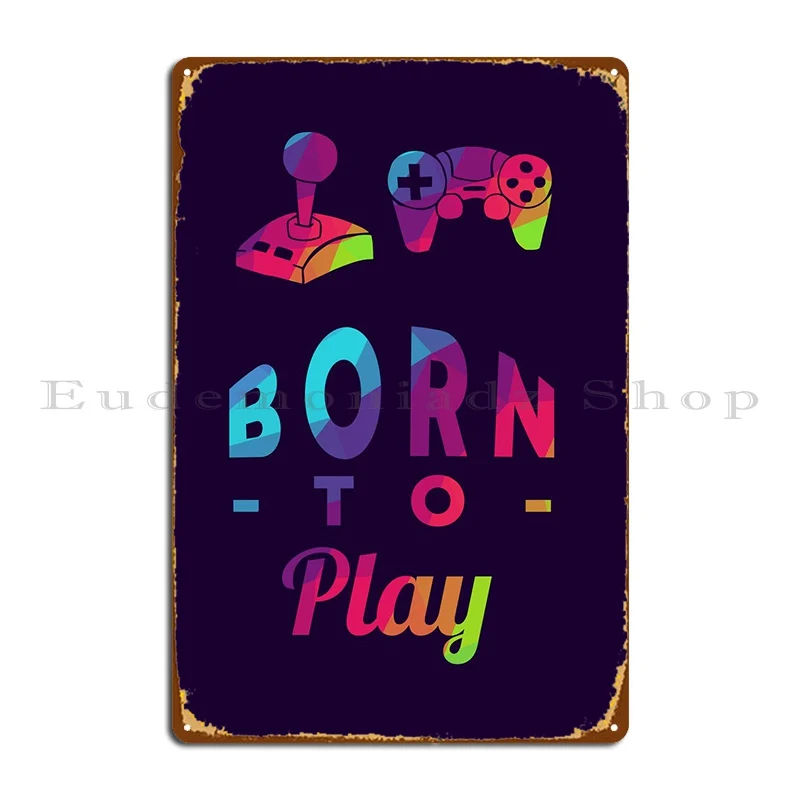 

Gaming Born To Play 10 Metal Sign Party Printed Cinema Plaques Kitchen Tin Sign Poster
