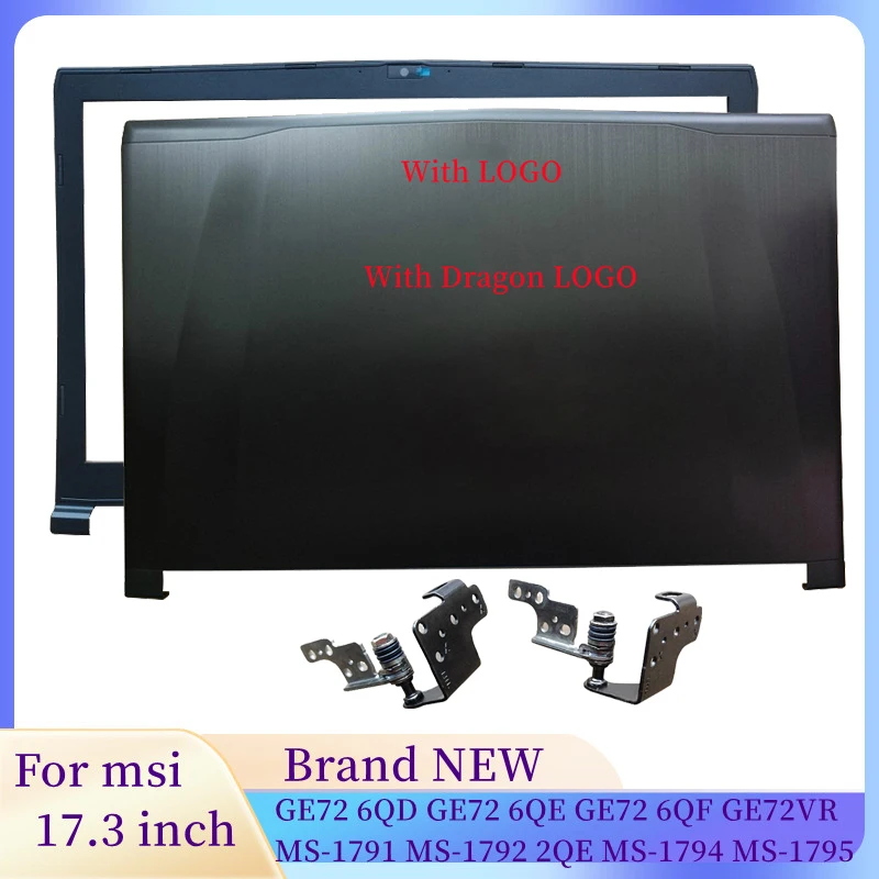 NEW Laptop Top Case For MSI GE72 6QD GE72 6QE GE72 6QF GE72VR MS-1792 MS-1795 LCD Back Cover/Screen Front Bezel/Hinges