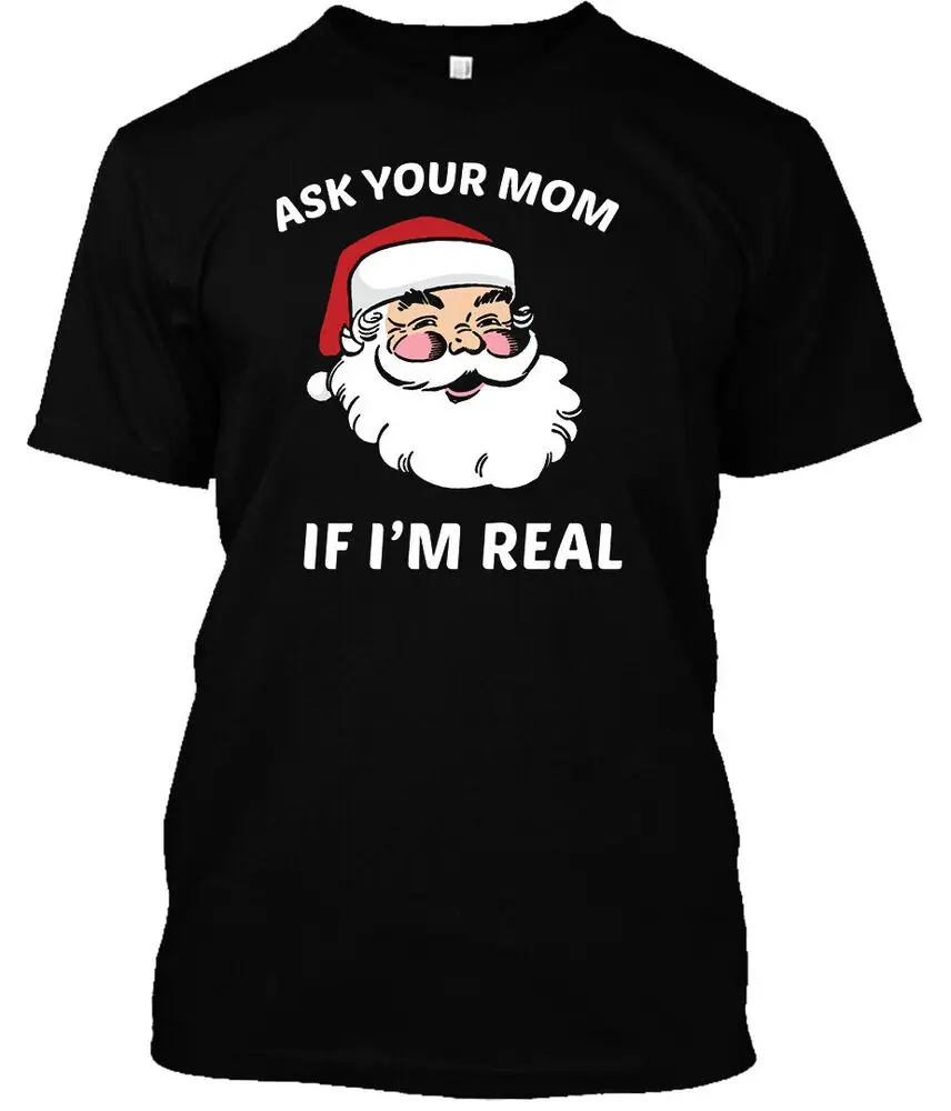 Рождественская футболка с рисунком Humor Ask Your Mom If Im Real футболки аниме Y2K топы