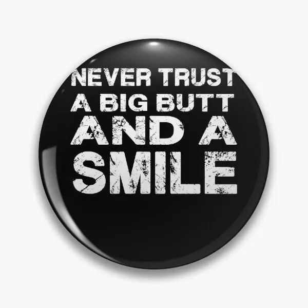 

Не доверяйте большим ягодицам и улыбке, мягкая Металлическая Булавка для влюбленных, драгоценности, шляпа, воротник, забавная Креативная од...