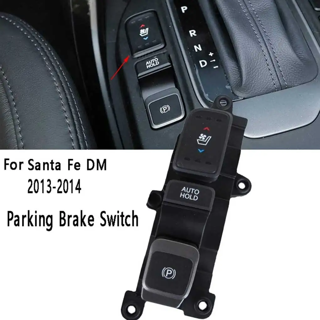 

Parking Brake Switch Regulator Seat Window Button Controller Switches Buttons Control Car Replacement for Santafe