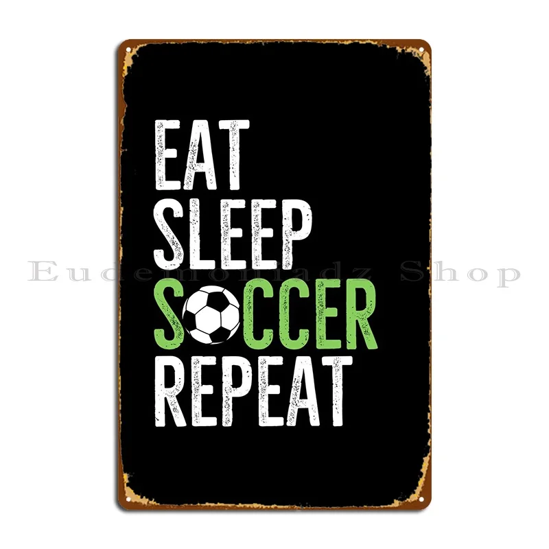 

Eat Sleep Soccer Repeat металлические знаки для кинотеатра