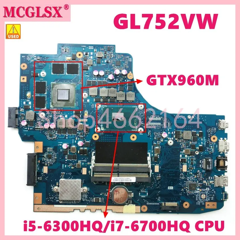 

Б/у материнская плата для ноутбука GL752VW i5-6300/i7-6700HQ CPU GTX960M-V4G материнская плата Asus ROG GL752V GL752VL GL752VS GL752VY GL752VW