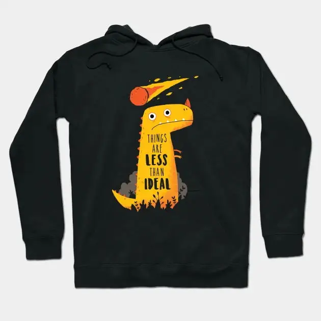 

Less Than ideal Hoodie Dinosaur DIY Hoodies Graphic Sweatshirts Ladies Y2k Long Sleeves Unisex M-5XL
