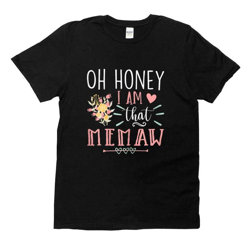 

Женская саркастическая футболка с надписью «Oh Honey I Am That Memaw», забавная футболка на день матери, черная футболка, хлопковые топы, повседневная женская футболка