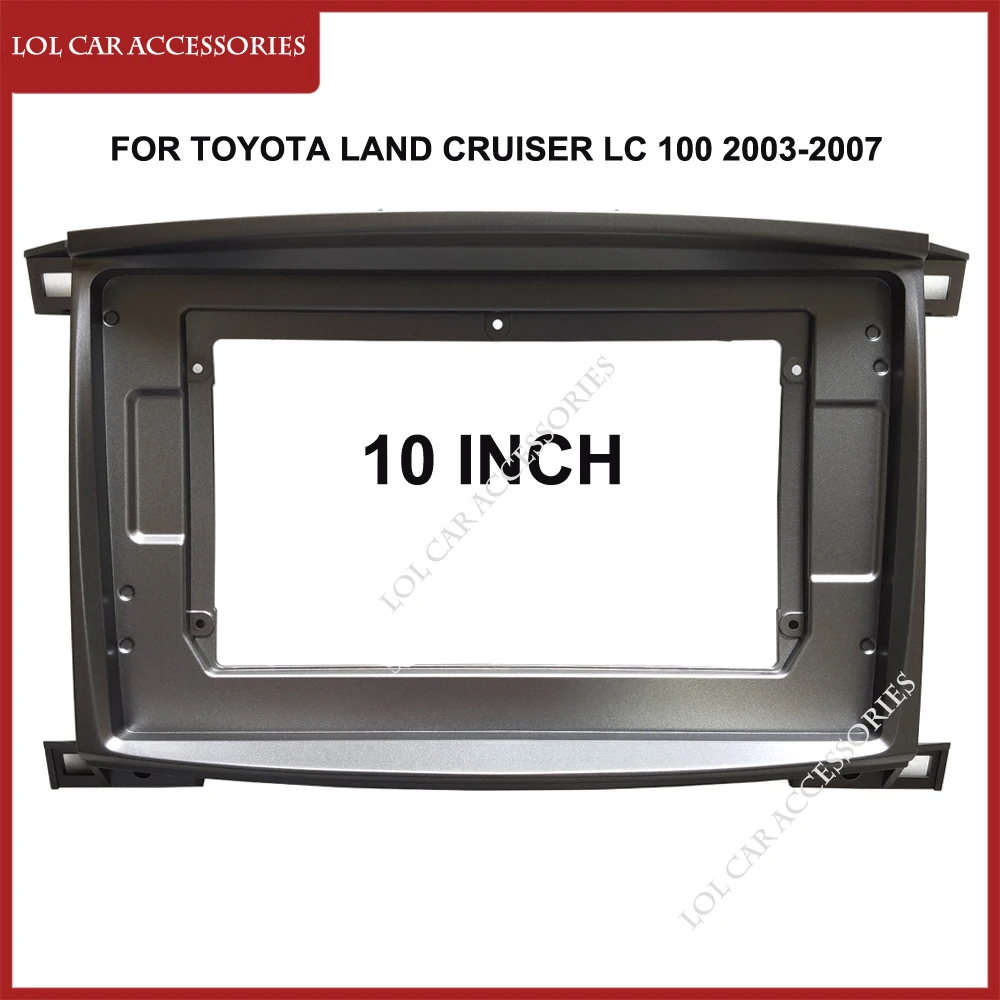10 Inch For Toyota Land Cruiser LC 100 2003-2007 Car Radio Android MP5 Player Frame 2 Din Head Unit Fascia Stereo Dash Cover