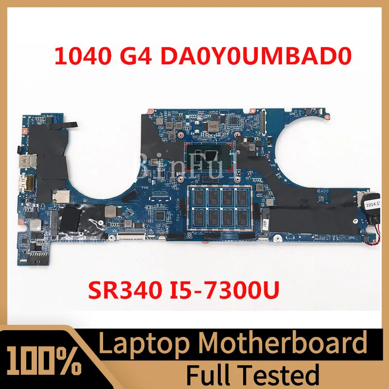 

DA0Y0UMBAD0 Mainboard For HP Elitebook 1040 G4 Laptop Motherboard With SR340 I5-7300U CPU 16GB 100% Fully Tested Working Well
