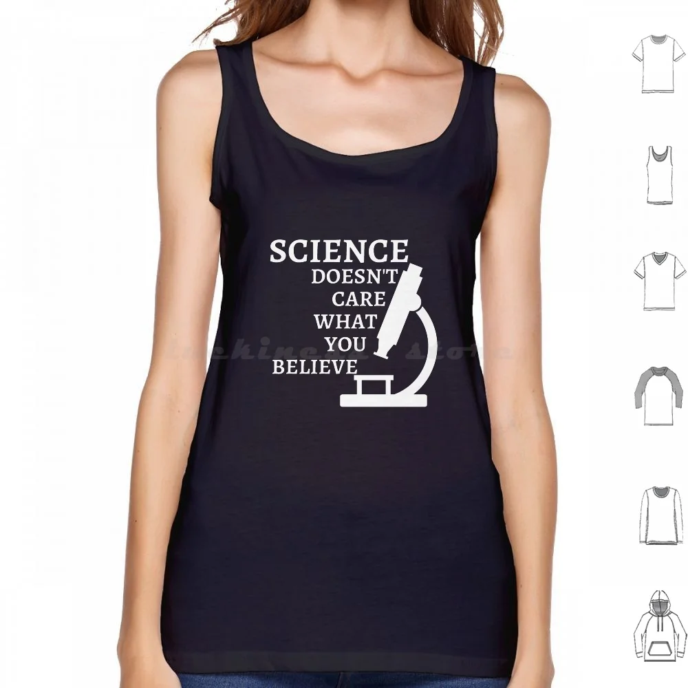 

Science Doesn'T Care What You Believe Tank Tops Vest Sleeveless Science Doesnt Care What You Believe Science Doesnt Care What