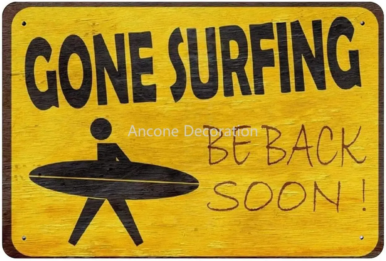 

Gone Surfing Be Back Soon Metal Tin Sign, Vintage Plaque Poster Garage Bar Home Wall Decor 8 X 12 Inches