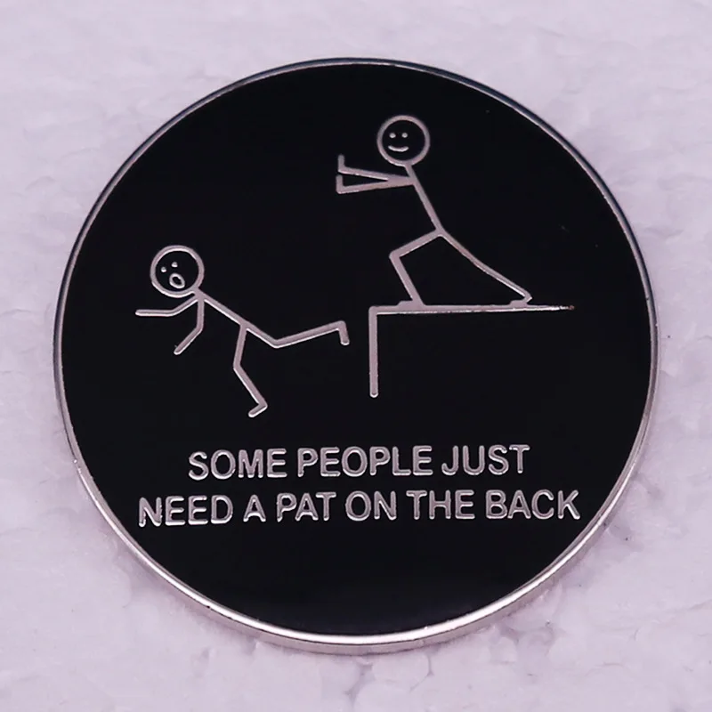 

Some People Just Need A Pat on The Back Hard Enamel Pin Funny Round Lapel Badge Brooch for Jewelry Accessory
