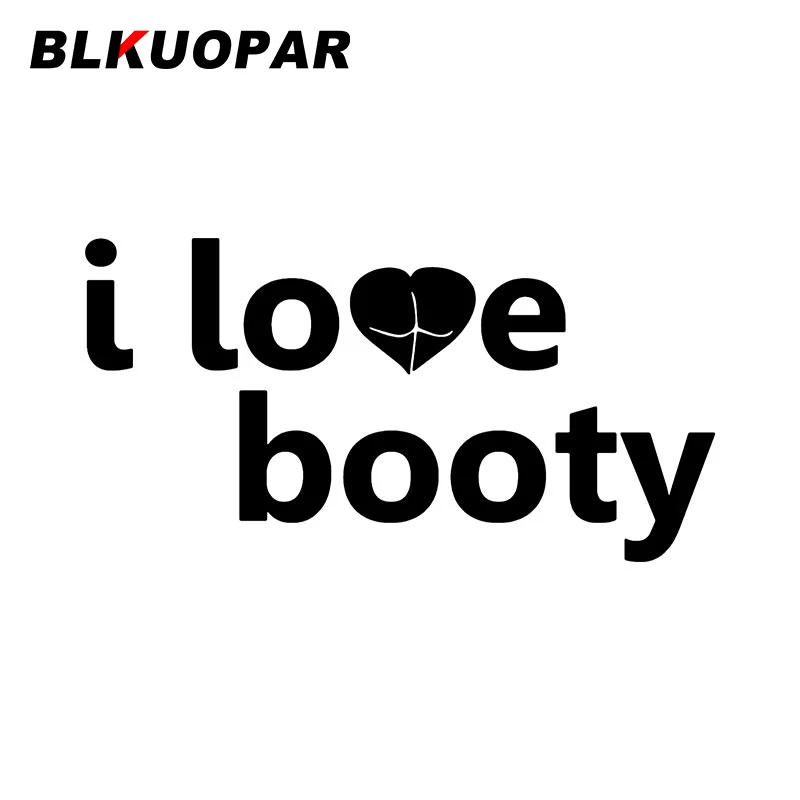 

BLKUOPAR I Love Booty стикер для автомобиля модный солнцезащитный забавный стикер устойчивый к царапинам креативный шлем кондиционер Автомобильная...