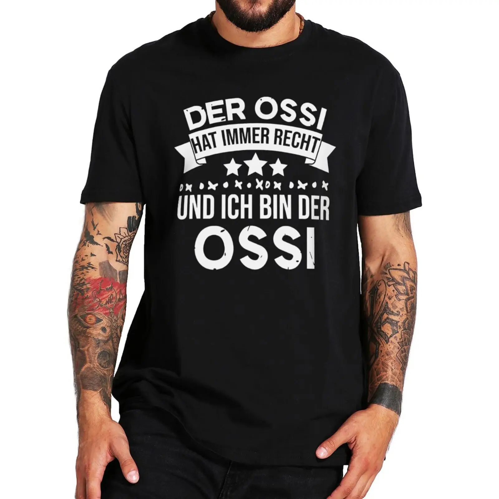 

The Ossi Is Always Right And I Am The Ossi T-Shirt Funny East Germany Sayings Gift Men Clothing Casual Cotton Premium T Shirt