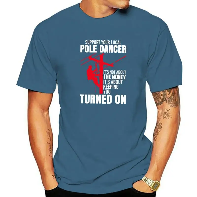 

Support Your Local Pole Dancer Lineman T-Shirt Normal Top T-Shirts For Men Cotton Tops Shirts Classic Funky