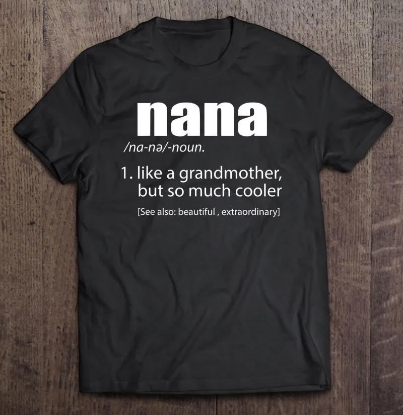 

Nana Like A Grandmother But So Much Cooler Funny Nana Men T-Shirt Blank Oversize T-Shirts Kawaii Oversize Men T Shirt Big Size