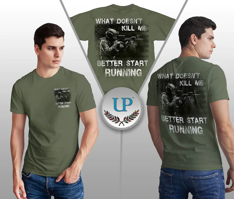 

What Doesn't Kill Me Better Start Running. Funny Special Forces Tactical T Shirt. 100% Cotton Casual T-shirts Loose Top S-3XL