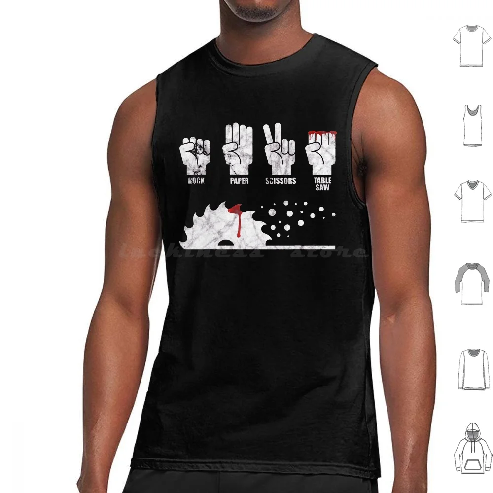 

Rock Paper Scissors Table Saw Woodworking Carpenter Tank Tops Vest Sleeveless Table Saw Funny Table Saw Saw Table Funny