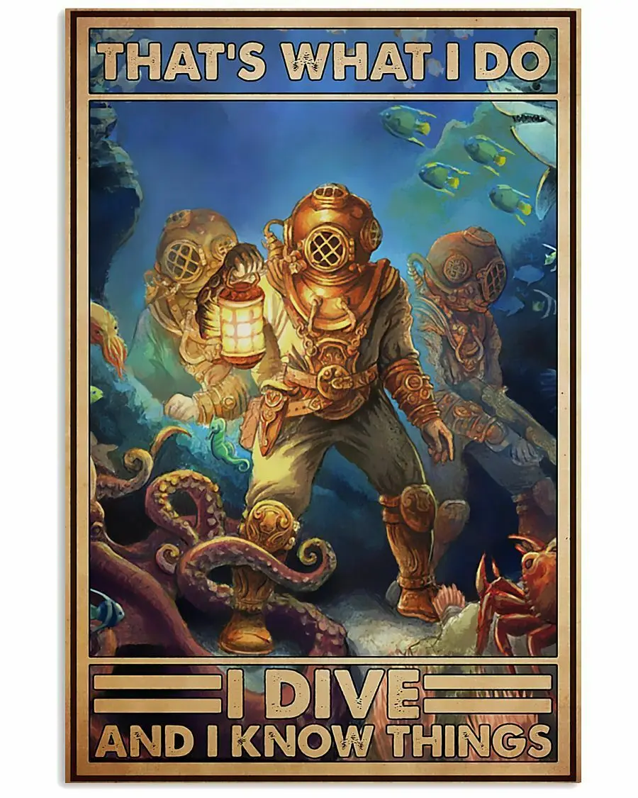 

Scuba Diving Tin Sign I Dive And I Know Things Metal Poster Art Print Home Wall Decor Iron Painting Wall Plate