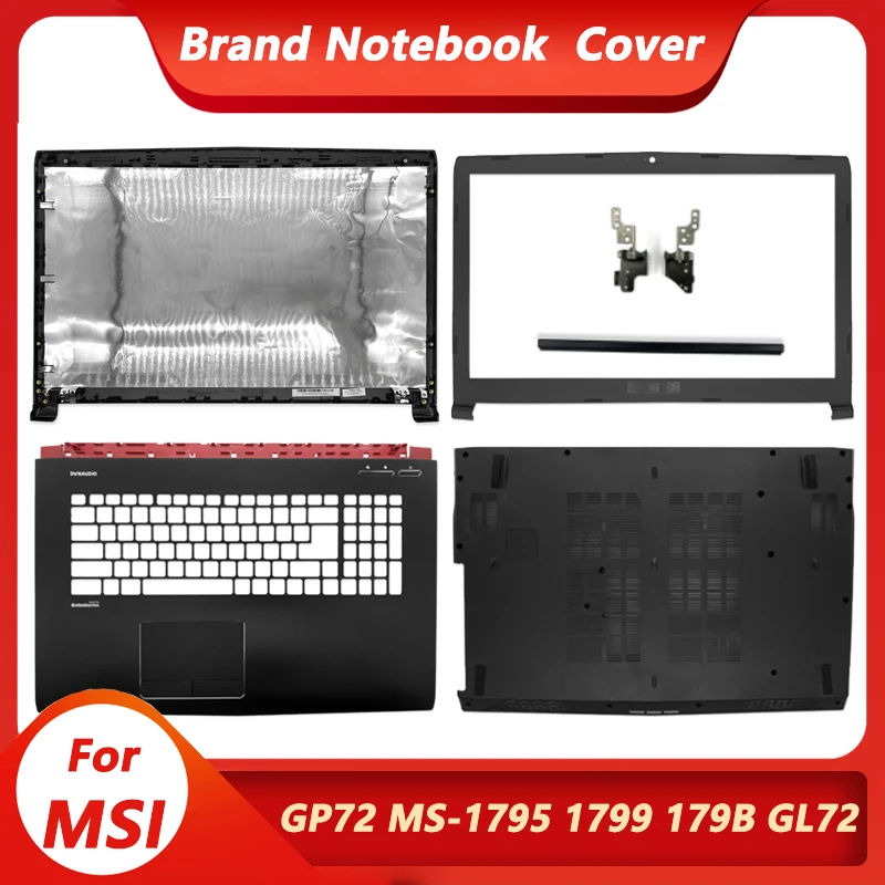 

New LCD Back Cover/Front Bezel/Hinges/Palmrest/Bottom Case For MSI GL72 GP72 MS-1795 MS-1799 Series Laptop Top Case Panel Black